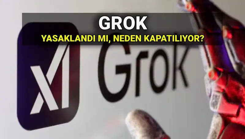 Grok Yapay Zekası Neden Yasaklandı? Erişim Engeli Getiren Sebepler
