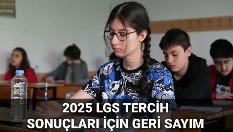 2025 LGS Tercih Sonuçları ve Nakil Takvimi Açıklandı: Merakla Beklenen Tarihler!