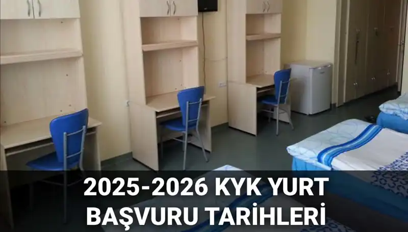 2025-2026 KYK Yurt Başvuruları İçin Tarihler ve Süreçler Açıkladı!