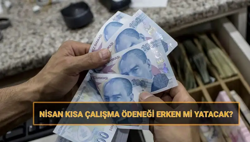Erken Müjde: Kısa Çalışma Ödeneği Bayram Öncesi Hesaplarda Olacak mı?