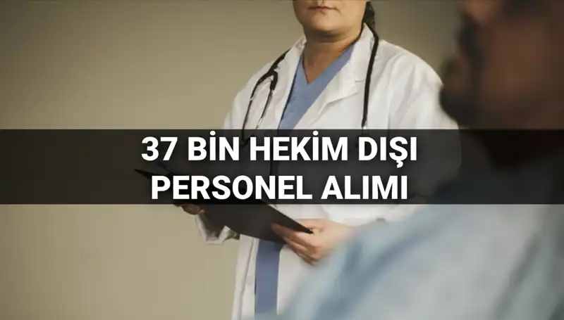 2025'te Sağlık Bakanlığı'ndan 37 Bin Hekim Dışı Personel Alımı Duyurusu