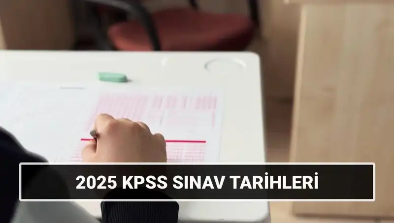 2025 KPSS Lisans Sınav Tarihleri Açıklandı: Hazırlık Sürecini Kaçırmayın!