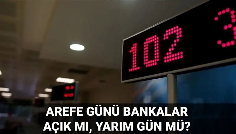 Arefe Günü Bankalar Kapalı mı? İşte Cevabınız!