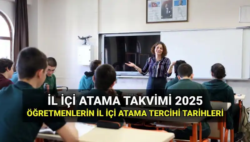 2025 İl İçi Atama Tercih ve Sonuç Tarihleri Açıklandı: MEB'den Önemli Duyuru!